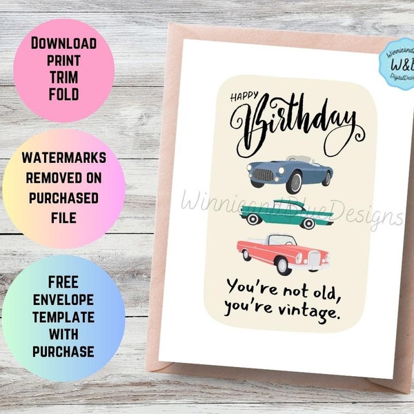 Printable Car Guy Birthday Card - You're Not Old, You're Vintage - Car Guy Gift - Card for Grandpa - Card for Dad - Vintage Cars