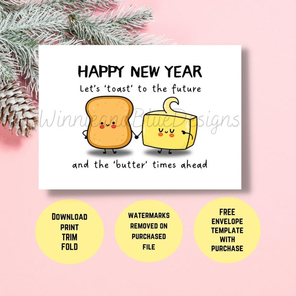 Funny Happy New Year Card Imprimable - Permet de porter un toast à l’avenir et au beurre Times Ahead - Carte du Nouvel An en téléchargement numérique - Butter Toast Pun