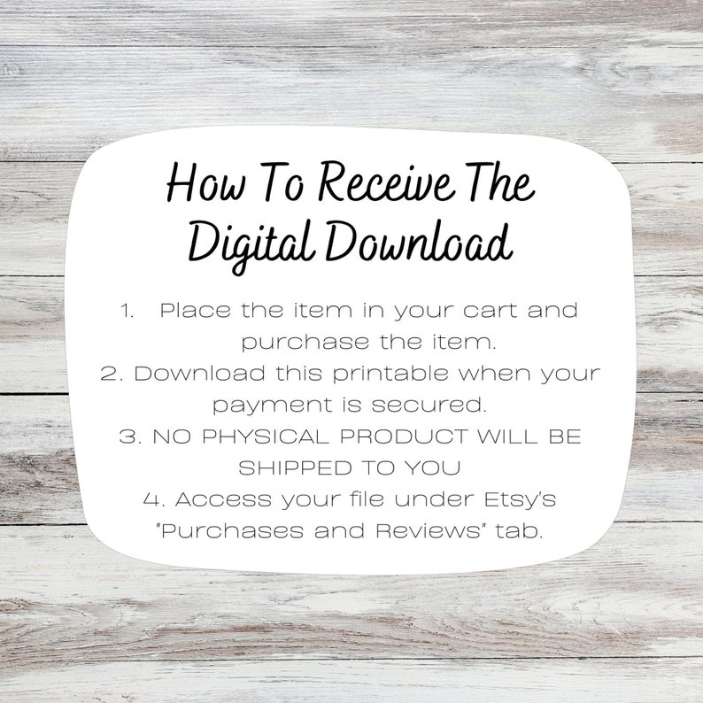 May include: White text on a white background with a wood grain texture. The text reads "How To Receive The Digital Download".  The text below explains how to download a digital product purchased on Etsy.