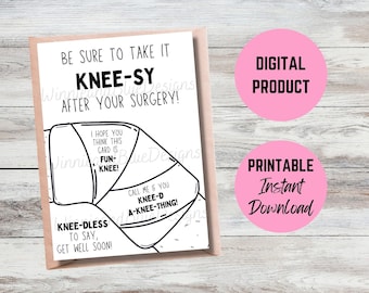 May include: A printable get well card featuring a cartoon knee with a bandage. The card says "Be sure to take it knee-sy after your surgery!" and "Knee-dless to say, get well soon!"
