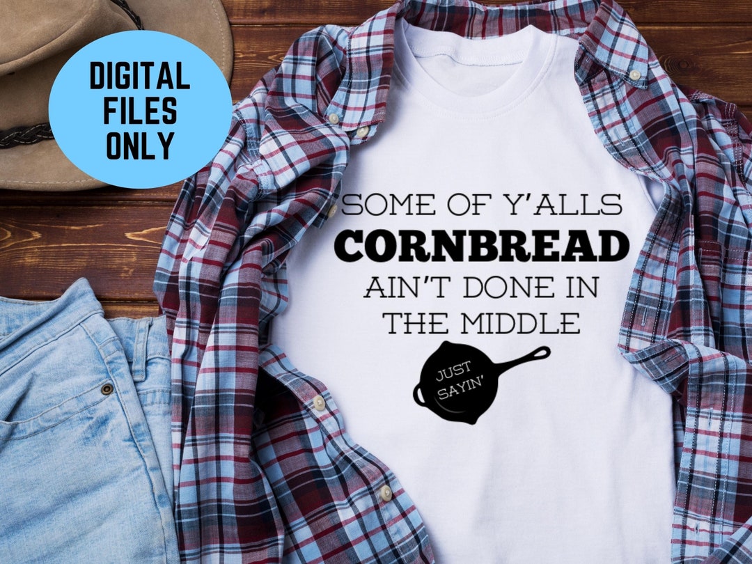 Some of Yalls Cornbread Aint Done in the Middle PNG Download, Cornbread