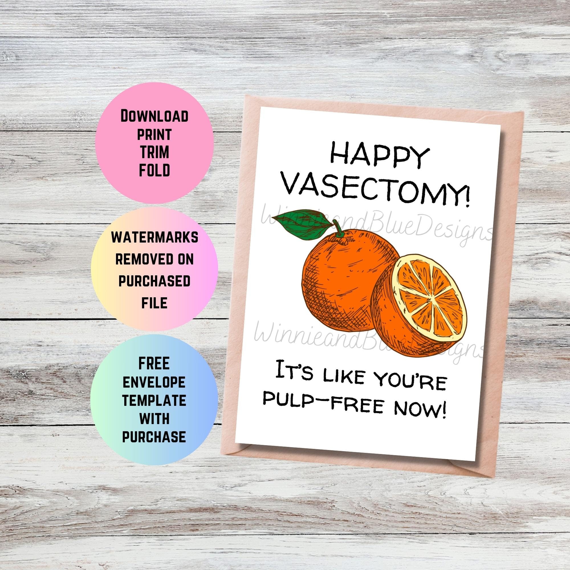 Funny Printable Vasectomy Card for Husband, Boyfriend Vasectomy Recovery  Card, Funny Pun Pulp Free Vasectomy Card, Orange Pulp Free - Etsy Denmark