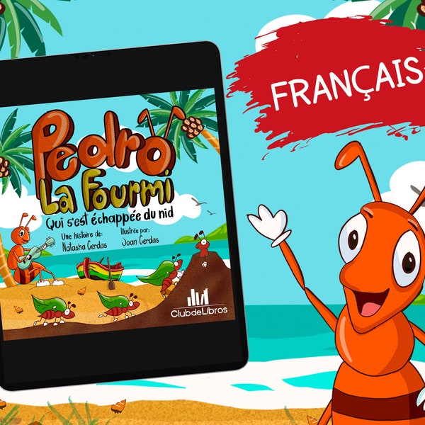 Pedro, la fourmi qui s’est échappée du nid. Livre illustré électronique pour enfants, livre d'histoires pour enfants, histoires d'animaux.