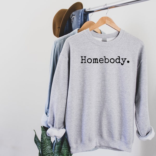 Homebody Sweatshirt, Introvert Sweatshirt, Book Lover Sweatshirt, Homebody Pullover, Cozy Sweater, Gift for Girlfriend, Gift for Mom