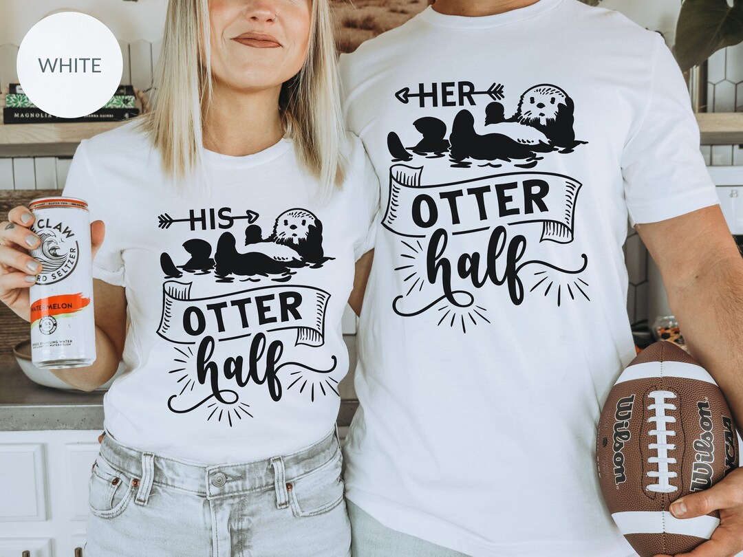 His Otter Half Her Otter Half Matching Shirts My Otter Half - Etsy