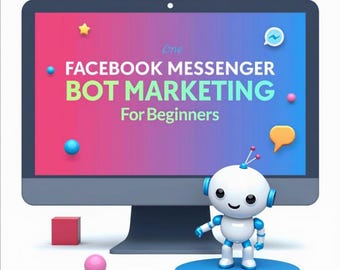 May include: A computer screen displaying the text "One Facebook Messenger Bot Marketing For Beginners" with a cartoon robot standing in front of the screen. The robot is white with blue accents and has a happy expression.