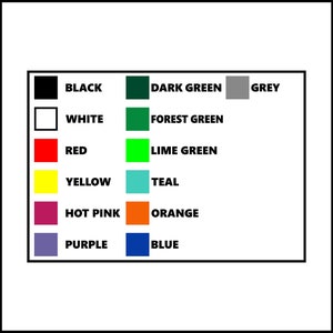 May include: A color reference chart featuring thirteen colored squares arranged in two columns with corresponding text labels: Black, White, Red, Yellow, Hot Pink, Purple, Dark Green, Forest Green, Lime Green, Teal, Orange, Blue, and Grey.