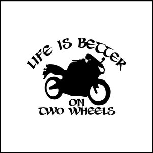 Life Is Better On Two Wheels Motorcycle Vinyl Decal
