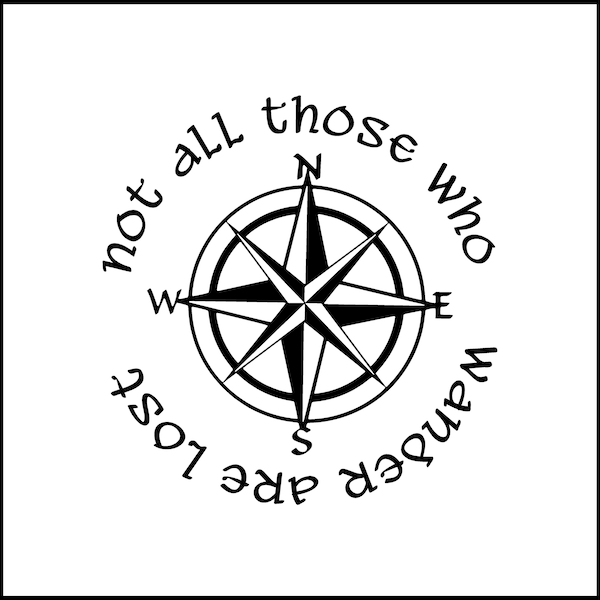 Not All Those Who Wander Are Lost Compass Vinyl Decal/Sticker for Laptop/Car/Truck/RV/Motorhome/Windows