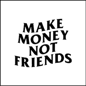 Make Geld Nicht Freunde Vinyl Aufkleber