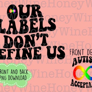 Onze labels definiëren ons niet Autisme Acceptatie PNG Digitale Download Shirt Making Autism Awareness Sublimatie
