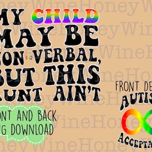 Mijn kind is misschien non-verbaal, maar deze tante is geen autisme Acceptatie PNG Digitale download Shirt Making Autism Awareness