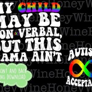 Mijn kind is misschien non-verbaal, maar deze mama is geen autisme Acceptatie PNG Digitale download Shirt Making Autism Awareness