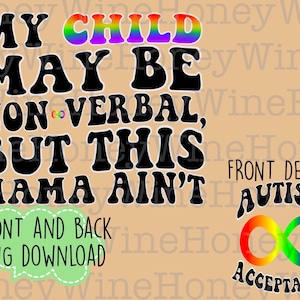 Mijn kind is misschien non-verbaal, maar deze mama is geen autisme Acceptatie PNG Digitale download Shirt Making Autism Awareness