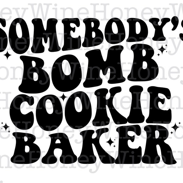 Somebody’s Bomb Cookie Baker PNG Digital Download Shirt Making