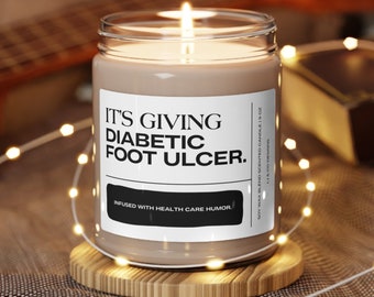 Funny Nurse Gift, It's Giving Diabetic Foot Ulcer Candle, Gift for Doctor Nurse Preceptor Podiatrist Foot Dr Wound Care, Funny Medical Gift