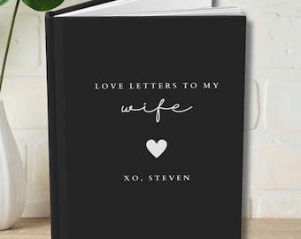 Love Letters to My Wife Journal Custom Gift for Wife from Husband Future Wife Wedding Day Gifts Engagement Gift for Fiancé Anniversary Gifts