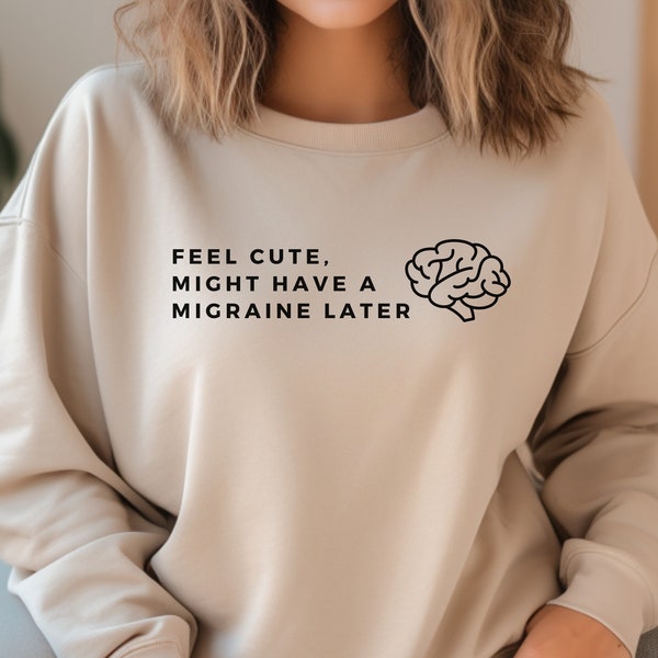 Sweat-shirt drôle de migraine, chemise pour les femmes souffrant de migraines, chemise drôle de maux de tête sensibilisation à la migraine, cadeau de migraine chronique maladie invisible