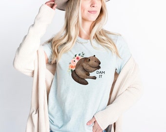 Beaver Shirt, Funny Dam It Beaver T-Shirt, Funny Animal Shirt, Funny Beaver Shirt, Animal Lover Gift, Beaver Pun Funny Shirt, Cottage Core