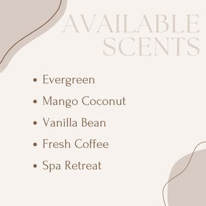 May include: A list of available scents for candles or other products. The scents include Evergreen, Mango Coconut, Vanilla Bean, Fresh Coffee, and Spa Retreat.