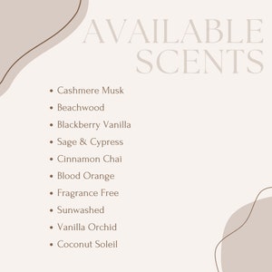 May include: A list of available scents for candles or other home fragrance products. The scents include Cashmere Musk, Beachwood, Blackberry Vanilla, Sage & Cypress, Cinnamon Chai, Blood Orange, Fragrance Free, Sunwashed, Vanilla Orchid, and Coconut Soleil.