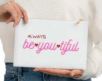 Inspirational, Always Be-you-tiful, Valentines Gift, Bridesmaid gift, makeup pouch, zippered pouch, travel pouch, Cosmetic Bag