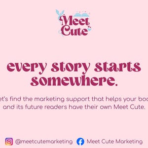 Może przedstawiać: R&oacute;żowe tło z tekstem "Meet Cute" w fantazyjnej czcionce. Fraza "every story starts somewhere" jest w ciemniejszej r&oacute;żowej czcionce. Zawiera r&oacute;wnież tekst "Let's find the marketing support that helps your book and its future readers have their own Meet Cute".