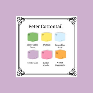 May include: Peter Cottontail paint color chart with six color swatches. The colors are Easter Grass Green, Daffodil, Bunny Blue Haze, Serene Lilac, Cotton Candy, and Carrot Creamsicle.