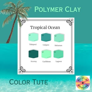 Polymer Clay Color Mixing Tutorial | Soothing Tropical Ocean Palette | Sculpey Souffle |  Greens and Blues | Clay Color Recipes | Tropical