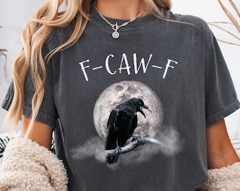 F-Caw-F Shirt F-Caw-F T-Shirt Funny Crow Shirt Moon Raven Shirt For Raven Lovers T-Shirt Crow Lovers Gift Black Bird Shirt Comfort Colors