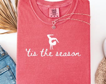 Tis The Season Gymnastics Mom Shirt, Dance Mom Shirt, Gift For Gymnast, Comfort Colors Gymnast Shirt, Dance Teacher Gift, Dance Mom Gifts