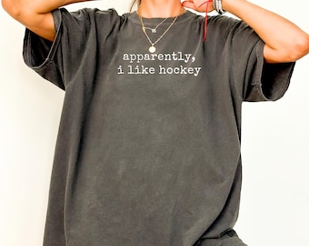 Apparently I Like Hockey Shirt, Comfort Colors Hockey TShirt, Game Day Shirt Comfort Colors Hockey T Shirt, Hockey Girlfriend Hockey Shirts