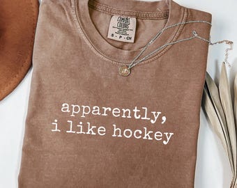 Apparently I Like Hockey Shirt, Comfort Colors Hockey TShirt, Game Day Shirt Comfort Colors Hockey T Shirt, Hockey Girlfriend Hockey Shirts