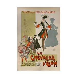May include: A vintage poster advertising the play "Le Chevalier d'eon" at the Theatre de la Porte-Saint-Martin. The poster features a colorful illustration of a man in a military uniform holding a sword, surrounded by other figures.