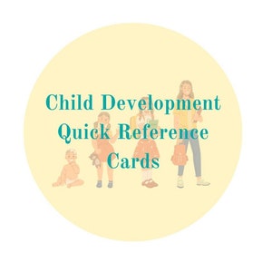 May include: A set of illustrated cards with the text "Child Development Quick Reference Cards". The cards feature illustrations of children of different ages, from a baby to a teenager.