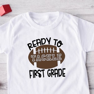 Boys 1st Grade Shirt, Ready to Tackle First Grade Tee, Football Shirt, Back to School T-Shirt, First Day of School, Sports School T-Shirt