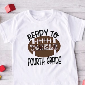 Boys 4th Grade Shirt, Ready to Tackle Fourth Grade Tee, Football Shirt, Back to School T-Shirt, First Day of School, Sports School T-Shirt