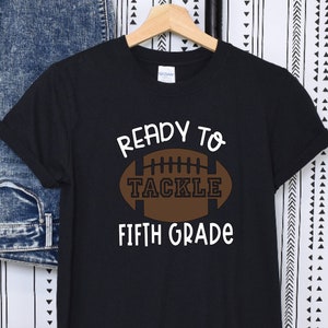 Boys 5th Grade Shirt, Ready to Tackle Fifth Grade Tee, Football Shirt, Back to School T-Shirt, First Day of School, Sports School T-Shirt