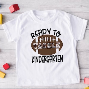 Boys Kindergarten Shirt, Ready to Tackle Kindergarten T-Shirt, Football Kid Tee, Back to School, First Day of School Gift