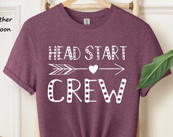 Head Start Shirt, Kindergarten Teacher Shirt, Head Start Teacher Shirt, Head Start Crew Tee, Back To School Shirt, Early Childhood Education