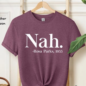 Nah Rosa Parks Shirt, Nah T-Shirt, R.Parks Shirt, Civil Rights T Shirt, Activist Shirt, Black Lives Tee, Justice Shirt, Equal Rights Shirt