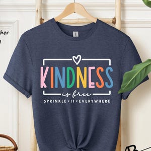 Kindness is Free Sprinkle It Everywhere Shirt, Kindness Shirt, Positive Saying Shirt, Inspirational Shirt, Be Kind Shirt, Motivational Tee