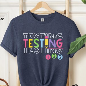 Testing Shirt, Testing Day Shirt, Funny Testing Shirt, Testing 123 Shirt, Teacher Testing Shirt, Teacher Life Shirt, Gift For Teacher, Test