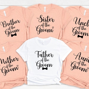 Groom Family Shirt, Father of Groom Shirt, Mother of Groom Shirt, Bachelorette Shirt, Wedding Shirt, Wedding Gift shirt, Bridal Gift #328