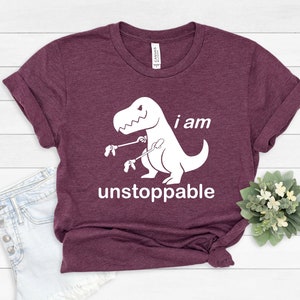 Dinosaur Shirt, I Am Unstoppable Shirt, Dinosaur Shirt, Cute Dinosaur, Gift for Kids, Dinosaur Family Shirt, Funny t-Rex Shirt #250