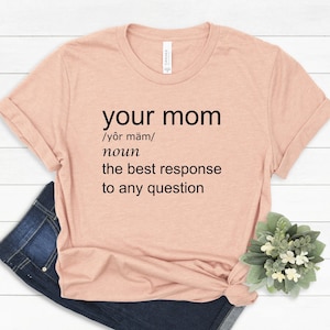 Your mom funny tshirt, your mom shirt, your mom tshirt, your mom sarcastic tshirt,sarcasm lover shirt, sarcastic shirt, teenager funny shirt image 1