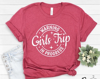 Warning Girls Trip In Progress Shirt, Girls Trip Matching Tee, Girls Vacation Shirt, Girls Camping Shirt, Making Memories Girls Shirt