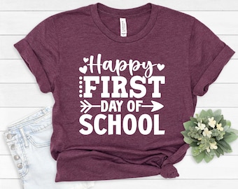 First Day of School Shirt, Happy First Day of School Shirt, Teacher Shirt, Teacher Life Shirt, School Shirts, 1st Day of School, #431