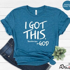 I Got This Tshirt, Inspirational Shirt, Motivational Tee, Positive Tshirt, Positive Vibes Tshirt, Faith Shirt, Encouragement Shirt immagine 5