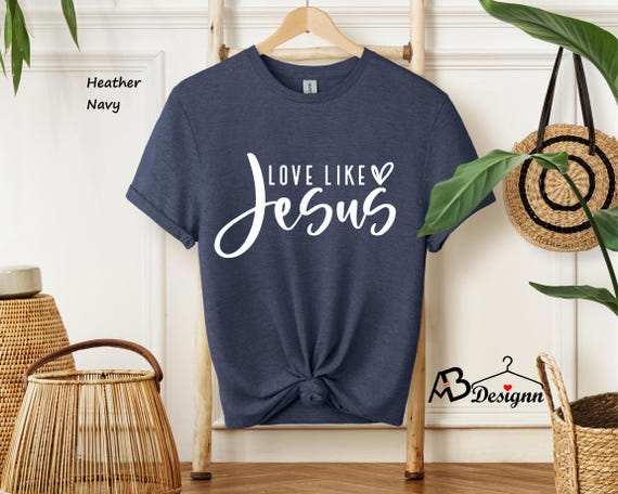 Love Like Jesus Shirt, Jesus Shirt, Jesus Lover Shirt, Religious Love Outfits, Religion Shirt, Church Clothing, Christian Valentine Gift,